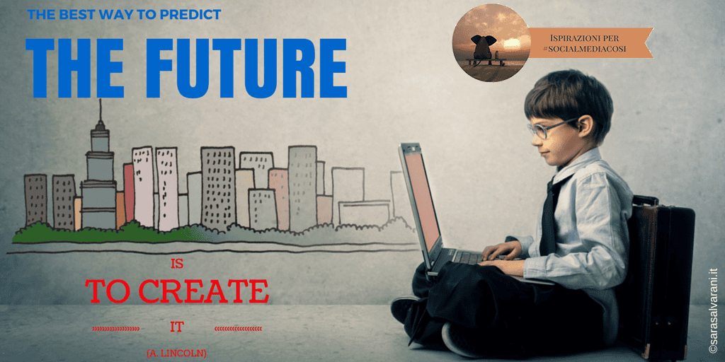 Ispirazioni social – Crea il futuro
