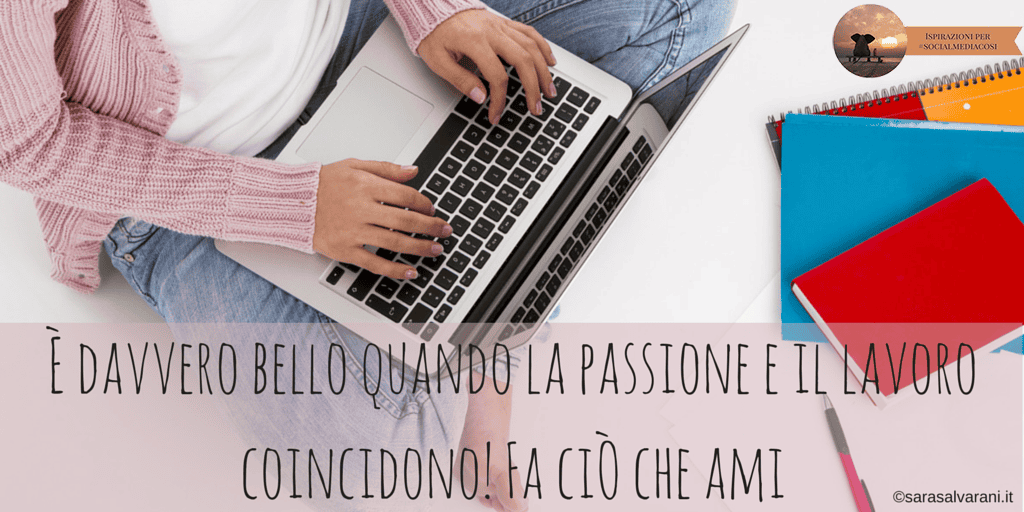 Ispirazioni social – Lavoro e passione