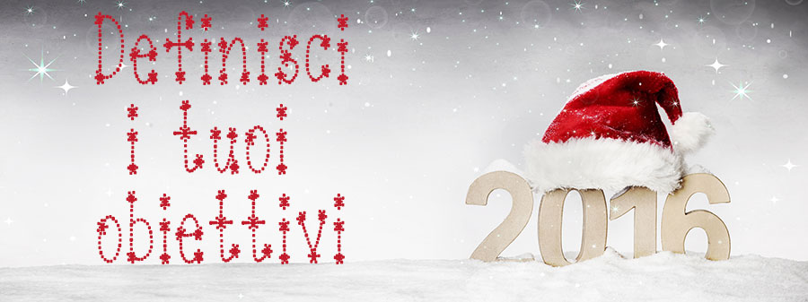 Obiettivi: prepariamo il 2016