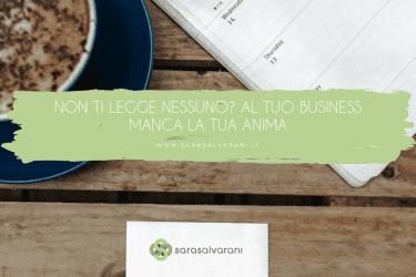 Non ti legge nessuno? Al tuo business manca la tua anima